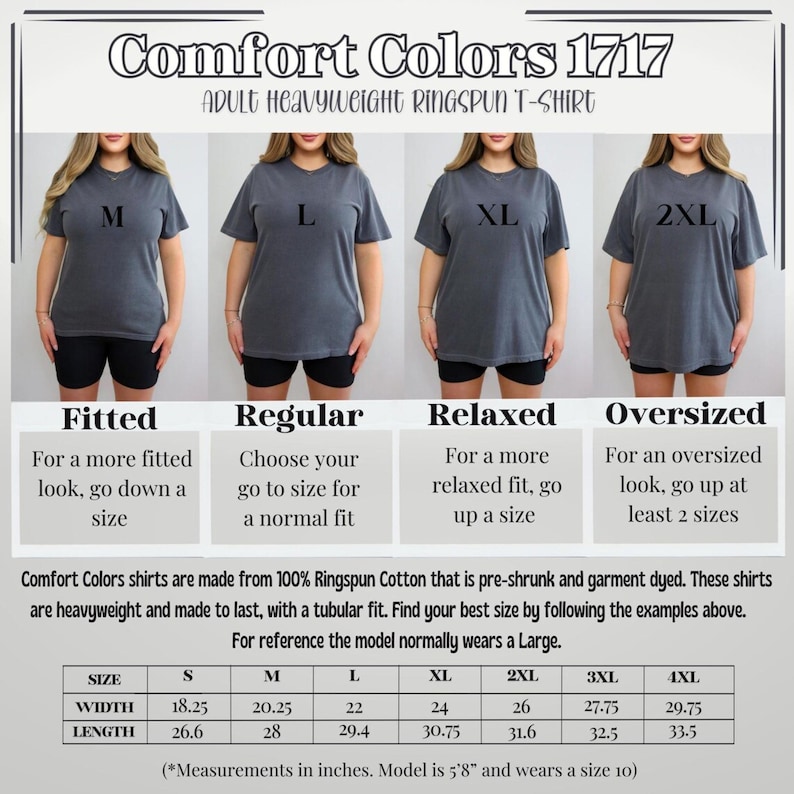 May include: Size chart for Comfort Colors 1717 adult heavyweight ringspun t-shirts. The chart shows different sizes and how they fit, with examples of fitted, regular, relaxed, and oversized fits. Measurements are in inches. The model is 5'8" and wears a size 10.