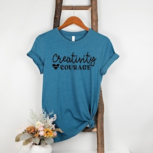 Creativity Takes Courage Shirt, Motivational Quote, Inspirational Quote, Self Love, Positive Quote, Positive Thinking, Positive Energy