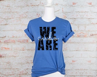 We Are Cubs T-shirt, We Are Cubs Sweatshirt, School Spirit Shirt, School Shirt, Teacher Team Shirts, We Are Cubs