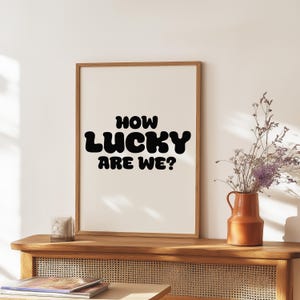 How Lucky Are We Poster, Retro Apartment Decor, Digital Wall Art