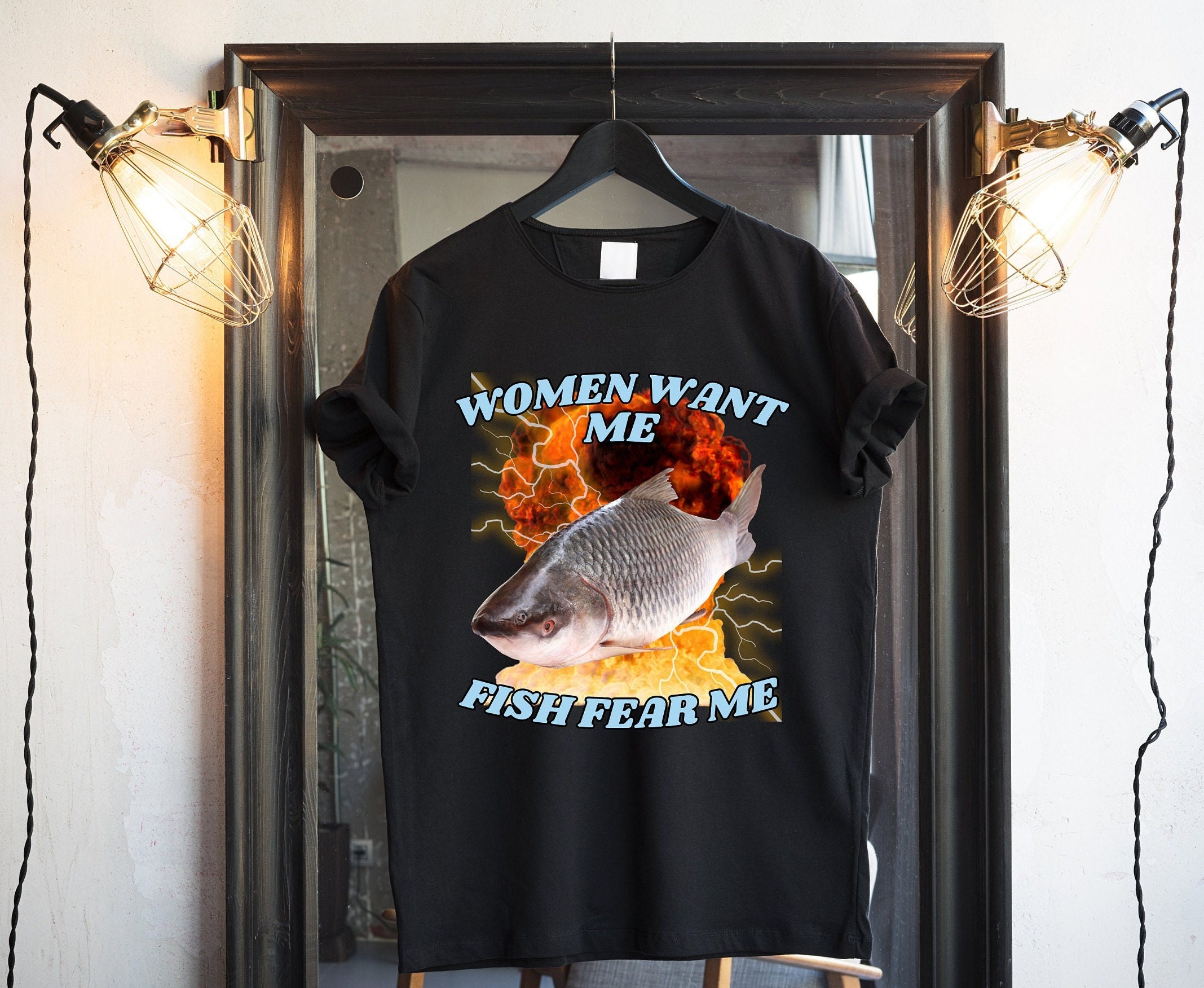 Women Love Me Fish Fear Me 