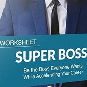 Peut inclure: Une feuille de travail bleue avec le texte "SUPER BOSS: Be the Boss Everyone Wants While Accelerating Your Career" sur un fond bleu sarcelle. Un homme en costume bleu et cravate est représenté en arrière-plan.