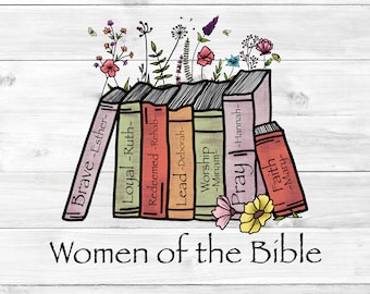 Women of the Bible png, scripture png, floral png, book png, Christian png, Christian mugs, Christian shirts, sublimation, Christian bags
