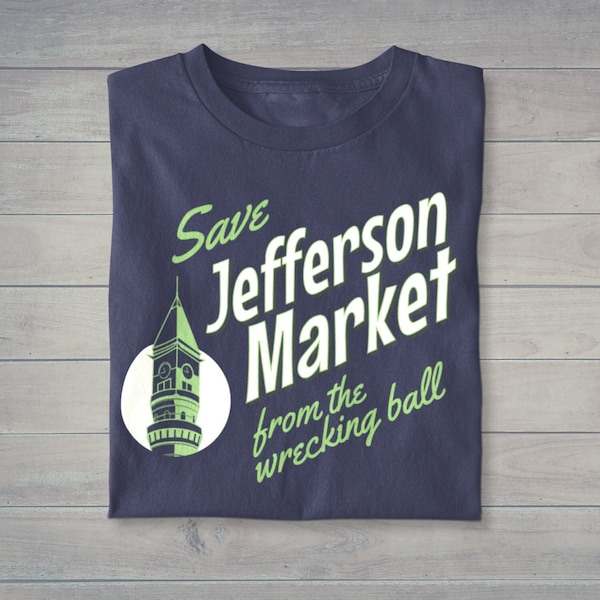 Save Jefferson Market From the Wrecking Ball T-shirt (Green Letters) , Jefferson Market Courthouse, Jefferson Market Library