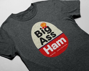 Camiseta unissex Big Ass Ham, camisa de TV tarde da noite