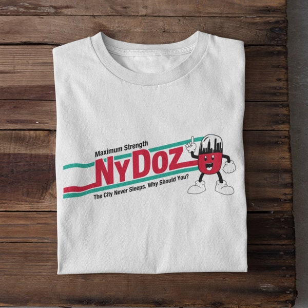 NY Doz parody Tshirt, NYC Tee, Funny New York City Shirt, City Never Sleeps T Shirt, NYC Gift, For Him, For Her