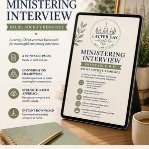 May include: A digital tablet displays a Ministering Interview Relief Society resource printable PDF. The screen shows a three-part framework, four printable pages, a strength-based approach, and notes sections. The text includes Latter Day Digitals Co.