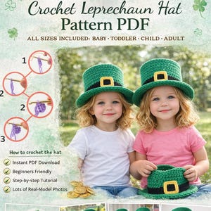 May include: A crochet pattern PDF for a Leprechaun hat. The image shows two young girls wearing green hats with black bands and gold buckles. The pattern includes sizes for baby, toddler, child, and adult.