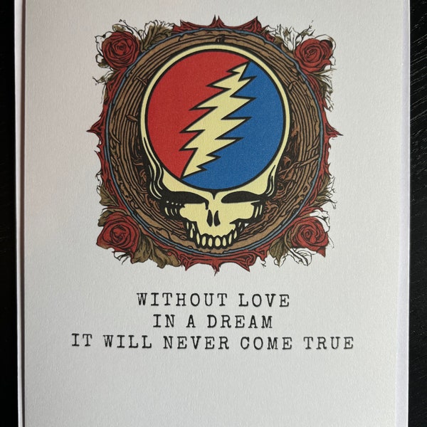 Grateful Dead Card | Jerry Garcia Card Birthday Love Inspirational | Without love in a Dream