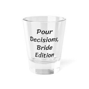 Shot Glass, Humor Bachelorette Party Favor, Bride Tribe Gift, Drinking Game, Wedding Celebration Glassware, Party Decor
