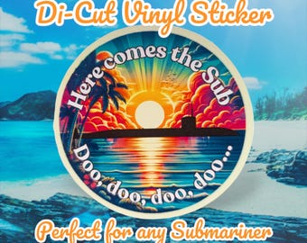 Funny Navy Submarine Song Sticker Submariner Sailor Officer Laptop Sticker Water Bottle Sticker Humorous Gift Deployments Here Comes the Sub