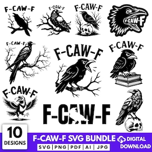 May include: A digital SVG bundle featuring ten raven designs in black and white. Each design includes a raven with the text "F-CAW-F". The ravens are perched on branches, skulls, and books. The bundle includes SVG, PNG, PDF, AI, and JPG formats.