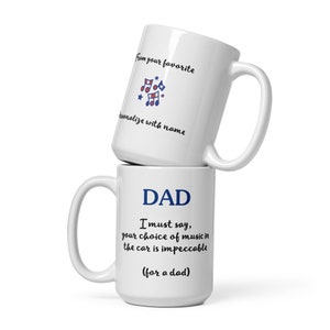 Mug personnalisé pour papa | Papa, je dois dire, ton choix de musique dans la voiture est impeccable (pour un papa) | Tasse blanche brillante de 15 oz
