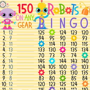 May include: A printable robot-themed bingo card with 150 numbers on a yellow background. The card has a title that says "150 Robots Bingo" with a cartoon robot holding a gear. The numbers are arranged in a 5x5 grid with a free space in the centre.