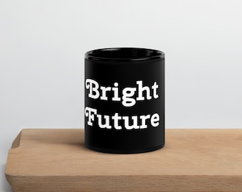Bright Future Black Glossy Mug