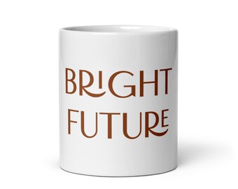 Bright Future White glossy mug