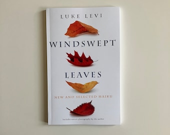 Windswept Leaves: New and Selected Haiku (personally signed poetry book by Luke Levi)