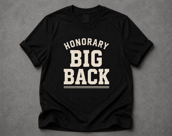 Honorary Big Back Shirt, Funny Meme T Shirt, Viral Saying Tee, Bold Humor Shirt, Trendy Graphic Tee, Unisex Funny Gift