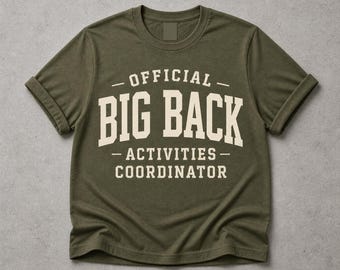 Big Back Activities Shirt, Funny Meme T Shirt, Bold Humor Tee, Viral Saying Shirt, Trendy Graphic Tee, Unisex Gift Idea