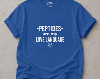 Maglietta "I peptidi sono il mio linguaggio d'amore", maglietta divertente con grafica scientifica, maglietta per appassionati di biotecnologie, regalo per amanti del laboratorio, maglietta per la ricerca STEM, regalo per appassionati di biologia