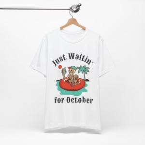 Just Waitin for October Shirt, Funny Halloween Shirt