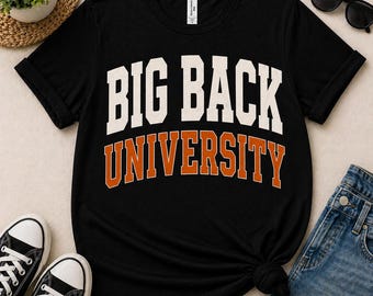 Big Back University Shirt, Funny Meme T Shirt, Trendy Varsity Tee, Viral Saying Shirt, Bold Graphic Tee, Unisex Gift Idea