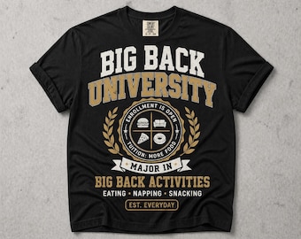Big Back University Shirt, Funny College Parody Tee, Big Back Activities Shirt, Humor Graphic T-Shirt, Unisex Meme Shirt Gift