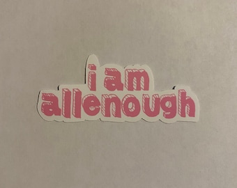 Sticker I Am Allenough