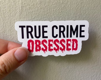 Sticker True Crime Obsessed