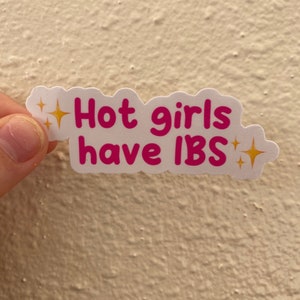Hot Girls have IBS Sticker, Hot Girls have Stomach Issues, Tummy Ache Survivor, Waterproof Sticker, Laptop Sticker, Chronic Pain Sticker