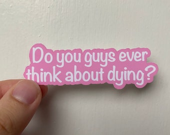 Denken jullie er wel eens aan om dood te gaan sticker