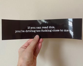 Als je dit kunt lezen, rijd je te dicht bij mij, bumpersticker, autosticker, grappige sticker, losgemaakt, duurzaam, gelamineerd, waterdicht