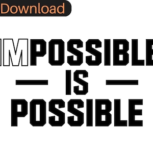 Impossible is Possible PNG - Motivational Quote Design - Inspirational Digital Download - Perfect for Printing, Crafting, Scrapbooking