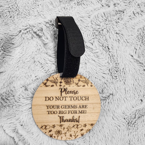 Please Do Not Touch Laser Engraved Wooden Sign, Your Germs Are Too Big For Me Stroller Sign, Car Seat Tag, Baby Shower Gift