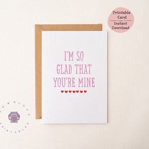 Printable I&#39;m so Glad you&#39;re Mine, Sweet love Card, Love Anniversary card for him, Anniversary Card for boyfriend, Romantic card for husband