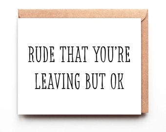 Funny New Job Card, Rude that You're Leaving But Ok, Congrats New Job Card, Coworker leaving, Goodbye Card