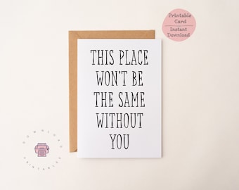 Printable Goodbye Card, Coworker leaving, Best friend moving, Roommate goodbye card, Best friend Coworker, Goodbye boss Card, Without you