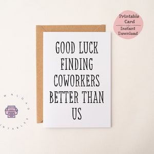 Carte imprimable pour collègue, bonne chance pour trouver des collègues meilleurs que nous, départ d'un collègue, au revoir, adieu, téléchargement numérique instantané