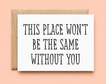 Goodbye Card, Coworker leaving, Best friend moving, Roommate goodbye card, Best friend Coworker, Goodbye boss Card, Without you