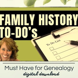 Pode incluir: A imagem apresenta o texto "FAMILY HISTORY TO-DO'S" sobre o rosto de uma mulher e uma prancheta com uma "To Do List". O texto "Must Have for Genealogy digital download" está na parte inferior.