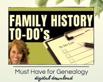 Research Every Ancestor Like a Pro: The Ultimate Genealogy To-Do List