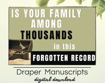 Are Your Early Ancestors Among Thousands in this Buried Treasure - Draper Manuscripts