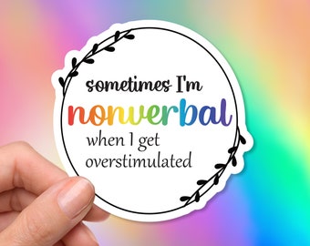 Neurodivergent - Vinyl Sticker - Autism - "Sometimes I get Overstimulated"