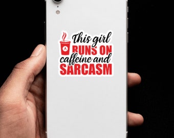 Snarkiness - Vinyl Sticker - This girl runs on caffeine and sarcasm.