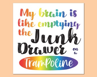 Neurodivergent - Vinyl Sticker - My brain is like someone emptied the junk drawer on a trampoline #ADHD