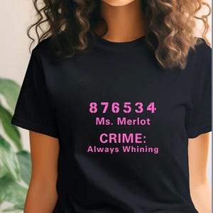 Ms. Merlot Pink Shirt-Funny Bachelorette Party Shirts,Womens Birthday Shirts, Bridesmaid Tees, Mugshot Signs, Mugshot Tee, Surprise Party