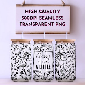 Classy But I Cuss A Little Funny 16oz Glass Can Wrap, Digital Download UV DTF Sublimation Design, Glass Jar Template Tumbler Libbey Wrap PNG