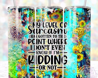 Funny Sarcastic Tumbler Wrap Design, Sarcasm Snarky Sassy 20oz Skinny Sublimation PNG For Women, Trendy Tumbler PNG, Digital Download