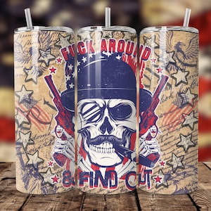 F Around And Find Out Tumbler Wrap For Men, Patriotic USA Skull Tumbler Sublimation Design, America 20oz Straight Tumbler PNG, Download