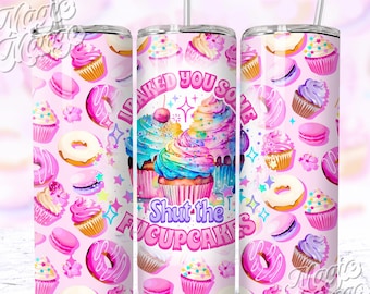 Sarcastic Cupcake Tumbler Wrap, Shut The Fucupcakes Funny 20oz Skinny Tumbler Wrap Sublimation Design PNG For Women, Snarky Sassy PNG